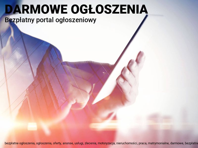DARMOWE OGŁOSZENIA lokalne bez opłat